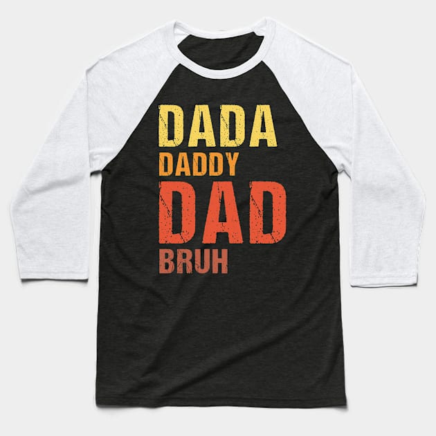 Dada Daddy Dad Bruh Vintage funny fathers day gift Baseball T-Shirt by MetalHoneyDesigns